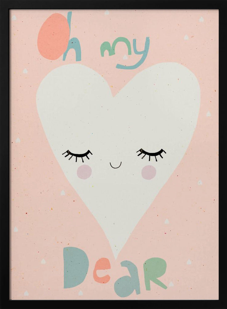 Oh My Dear - Stretched Canvas, Poster or Fine Art Print I Heart Wall Art