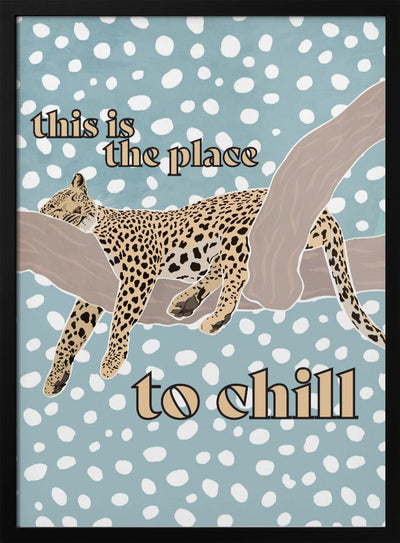 This Is the Place To Chill Leopard Kids Print - Stretched Canvas, Poster or Fine Art Print I Heart Wall Art