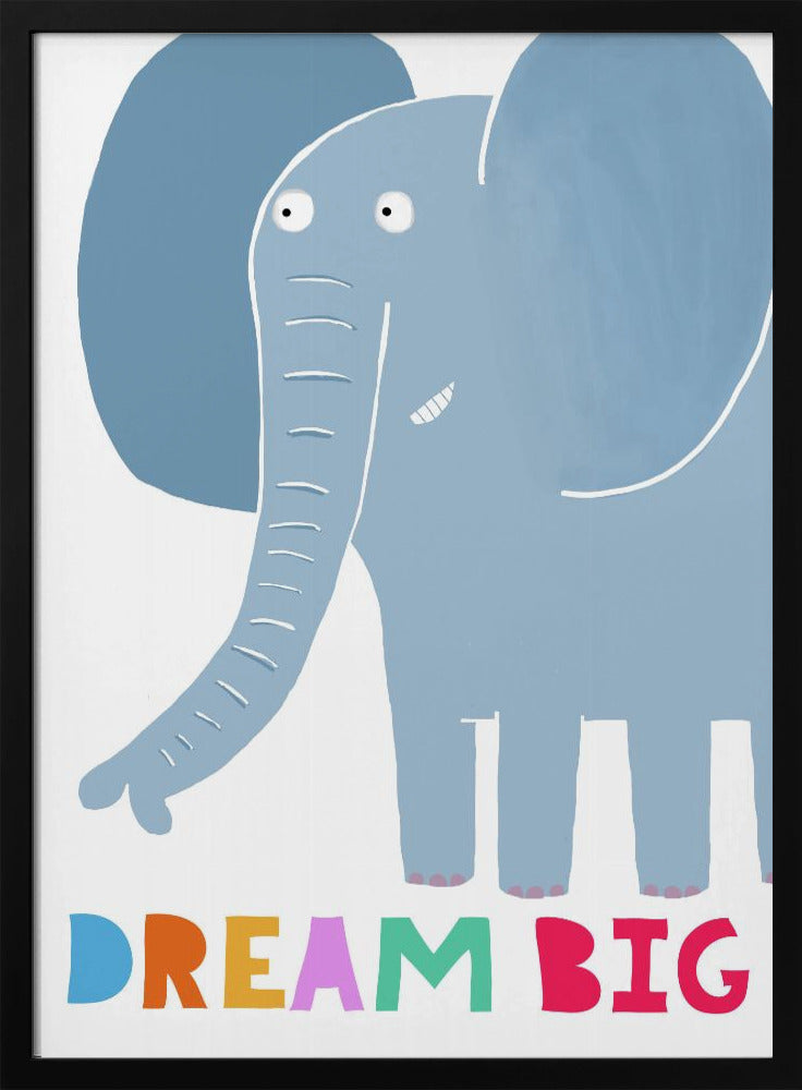 Dream Big! Cute Grey Elephant with Text by Carla Daly - Stretched Canvas, Poster or Fine Art Print I Heart Wall Art