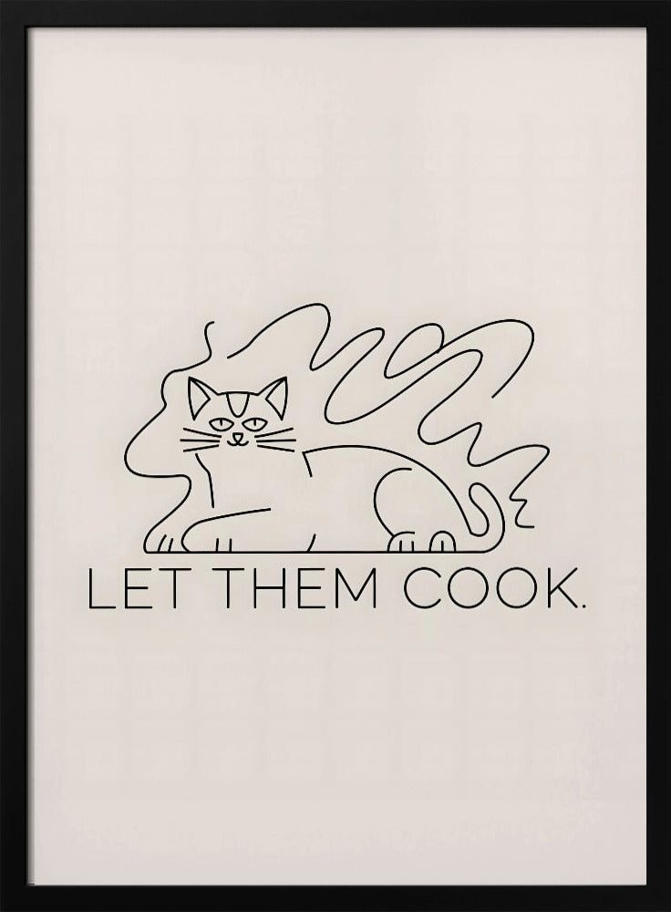 Let Them Cook - Stretched Canvas, Poster or Fine Art Print I Heart Wall Art