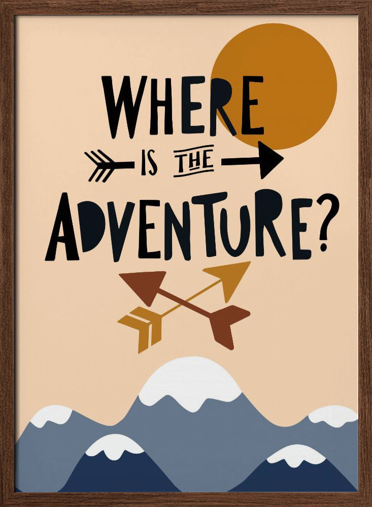 Where Is the Adventure - Stretched Canvas, Poster or Fine Art Print I Heart Wall Art