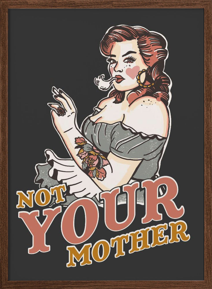 Not Your Mother With Backing.png - Stretched Canvas, Poster or Fine Art Print I Heart Wall Art