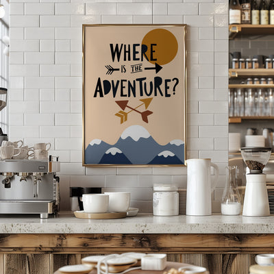 Where Is the Adventure - Stretched Canvas, Poster or Fine Art Print I Heart Wall Art