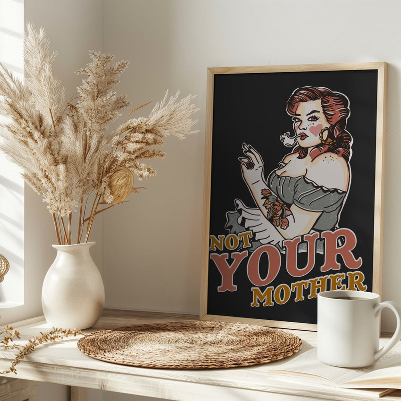 Not Your Mother With Backing.png - Stretched Canvas, Poster or Fine Art Print I Heart Wall Art