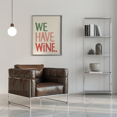 &#039;We Have Wine&#039; Typography Text - Stretched Canvas, Poster or Fine Art Print I Heart Wall Art