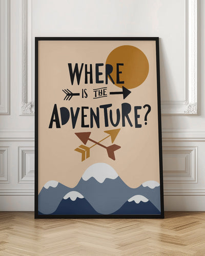 Where Is the Adventure - Stretched Canvas, Poster or Fine Art Print I Heart Wall Art