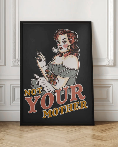 Not Your Mother With Backing.png - Stretched Canvas, Poster or Fine Art Print I Heart Wall Art