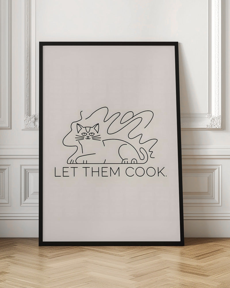 Let Them Cook - Stretched Canvas, Poster or Fine Art Print I Heart Wall Art