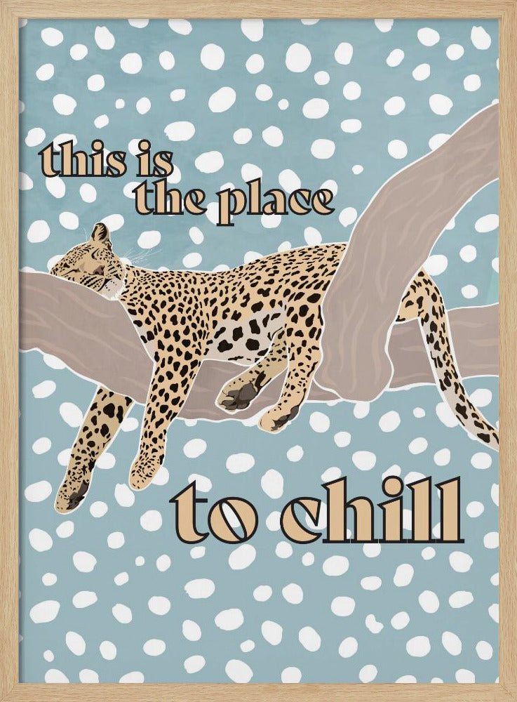 This Is the Place To Chill Leopard Kids Print - Stretched Canvas, Poster or Fine Art Print I Heart Wall Art